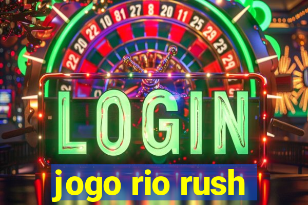 jogo rio rush